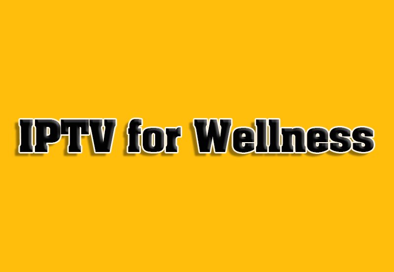 How to Use IPTV for Fitness and Wellness Content